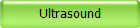 Ultrasound