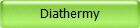 Diathermy